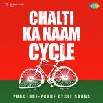 Chalti Ka Naam Cycle - Lalitya Munshaw Song Download